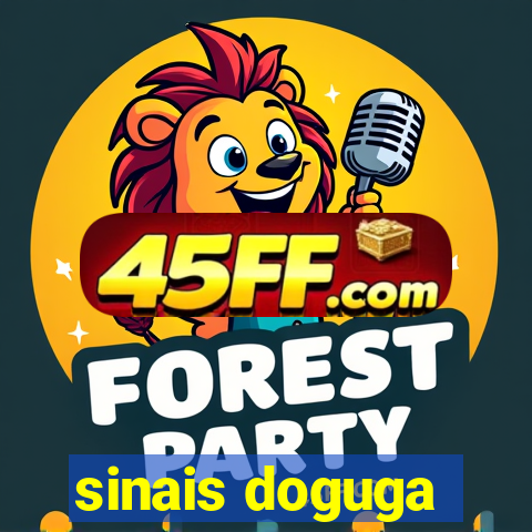sinais doguga